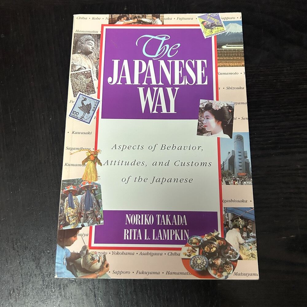 The Japanese Way : Aspects of Behavior, Attitudes, and Customs of Noriko Takada